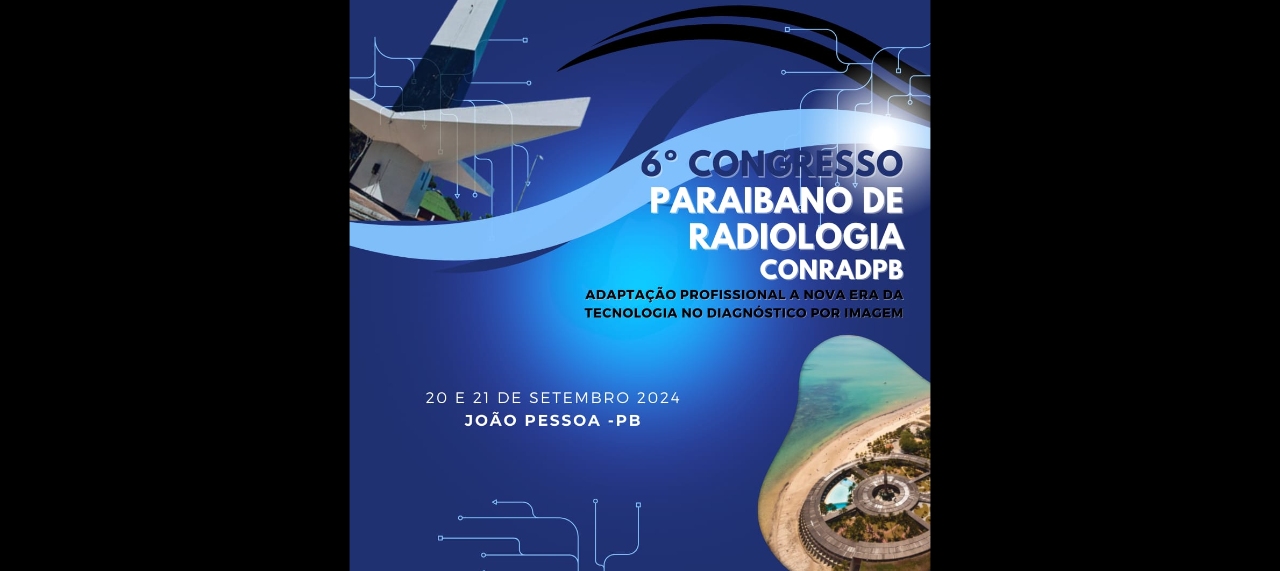 6º Congresso PARAIBANO DE RADIOLOGIA  - AUDITÓRIO DA FACENE - 20 e 21 de Setembro