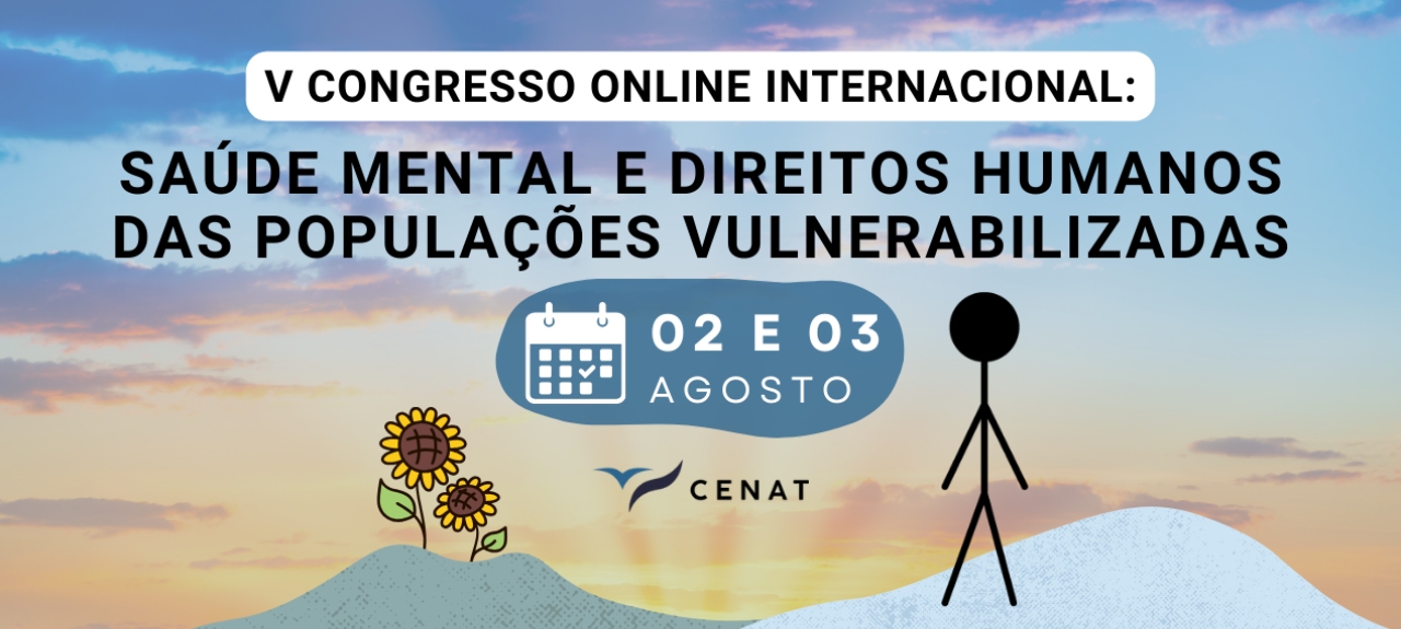 V Congresso Online Internacional: Saúde Mental e Direitos Humanos das Populações Vulnerabilizadas