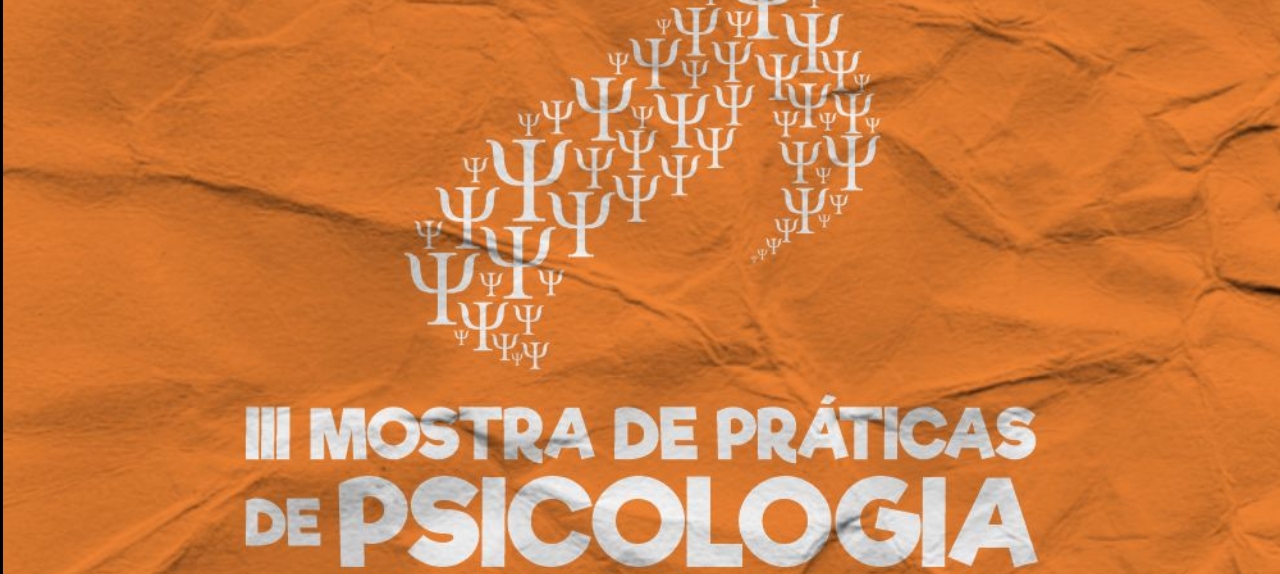 III MOSTRA DE PRÁTICAS DA FIP: A MULTIPLICIDADE DAS PRÁTICAS PSICOLÓGICAS