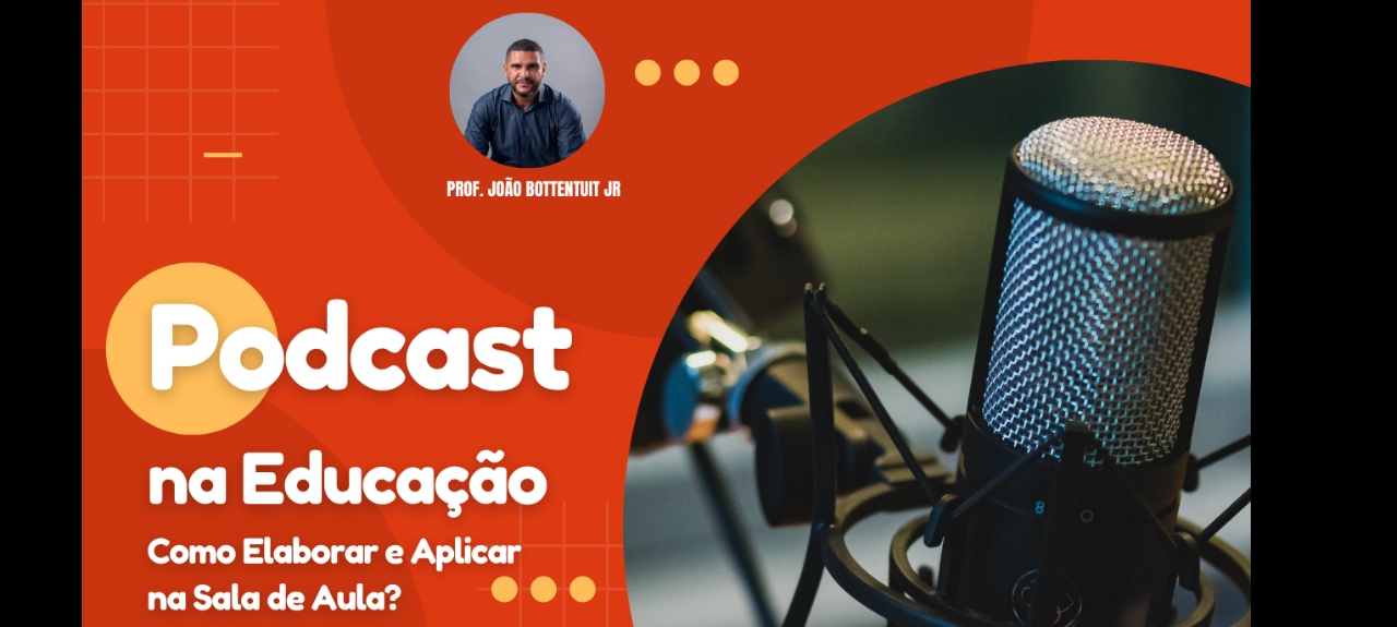 Podcast na Educação: como elaborar e aplicar na sala de aula?