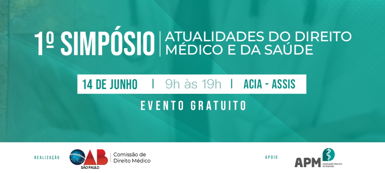 1º Simpósio - Atualidades do Direito Médico e da Saúde (Assis-SP)