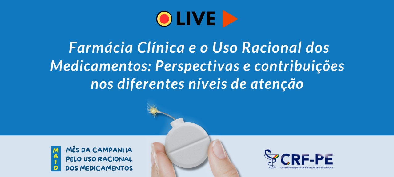 1º da série de eventos on-line programados pelo CRF-PE sobre o Uso Racional dos Medicamentos