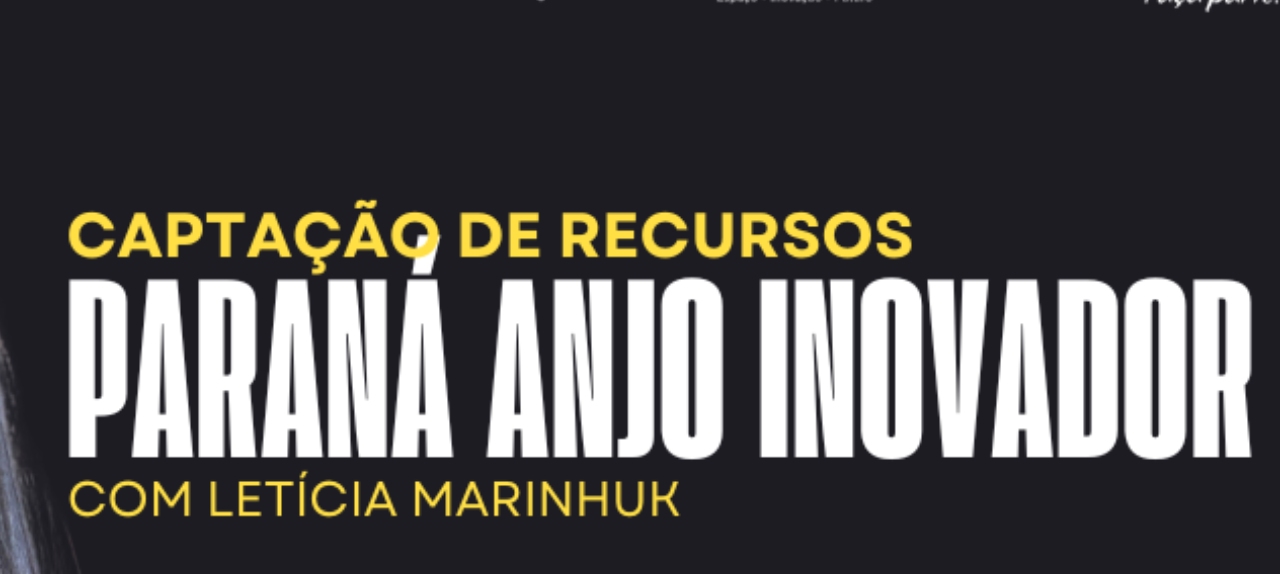 CAPTAÇÃO DE RECURSOS - Paraná Anjo Investidor