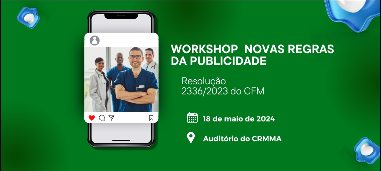 Workshop sobre a Resolução 2336/2023 do CFM - Novas Regras da Publicidade Médica.
