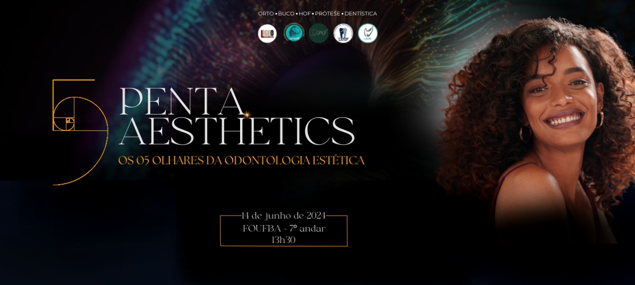 Penta Aesthetics - Os 5 olhares da estética do sorriso na visão da HOF, BUCO, ORTO, DENTÍSTICA e PRÓTESE
