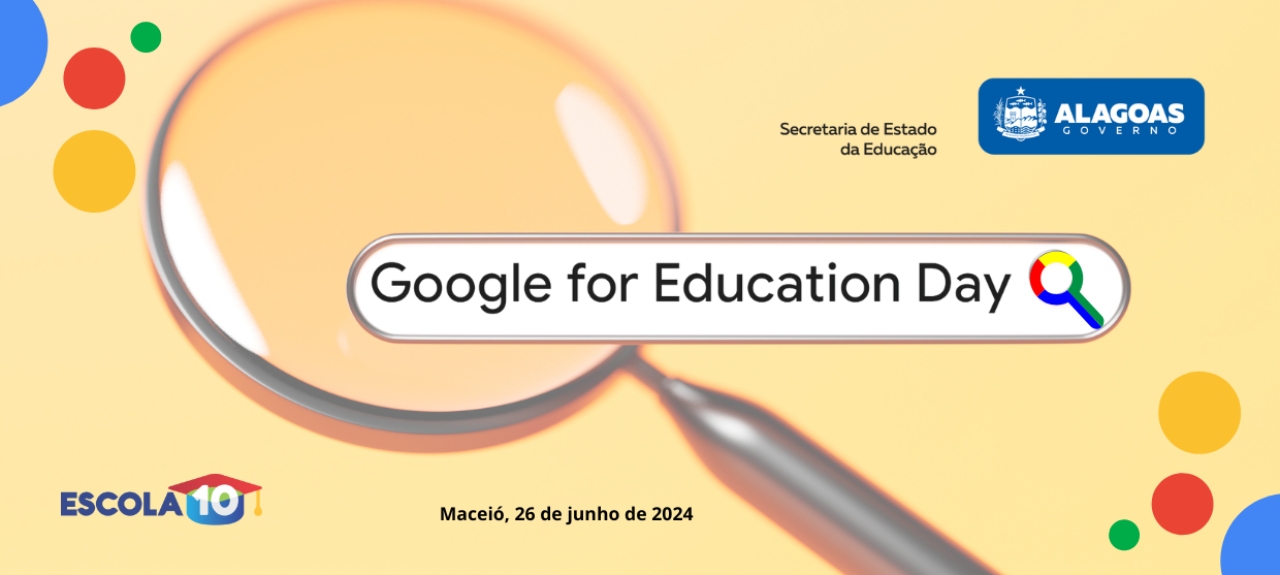 GOOGLE FOR EDUCATION DAY - SEDUC/AL