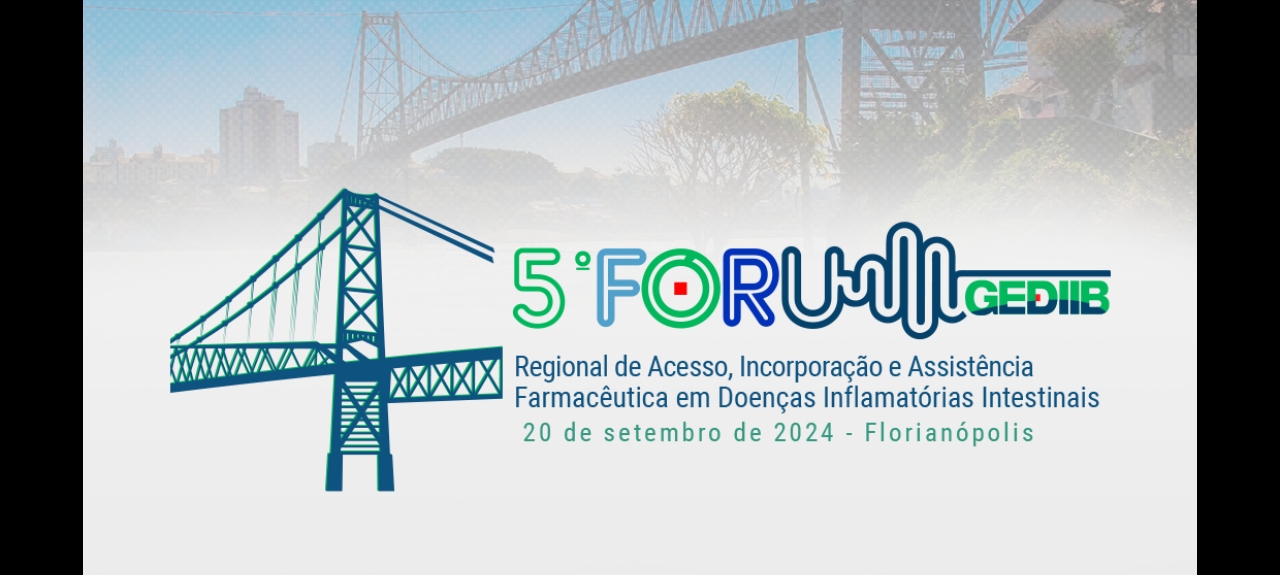 5o Fórum Regional de Acesso, Incorporação e Assistência Farmacêutica em DII