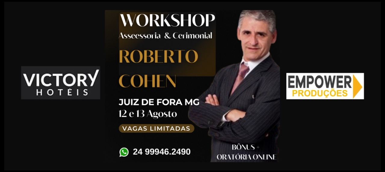 WORKSHOP ASSESSORIA & CERIMONIAL COM ROBERTO COHEN