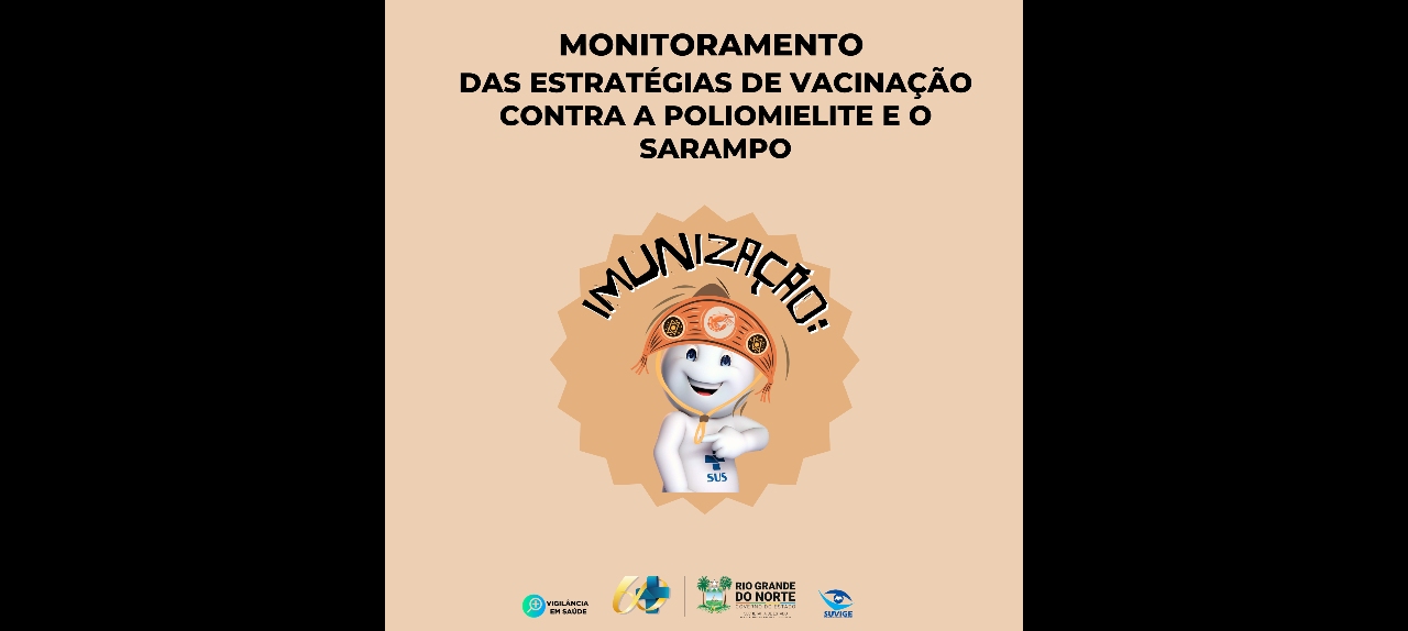 Monitoramento das Estratégias de Vacinação contra a Poliomielite e o Sarampo no RN- MEV