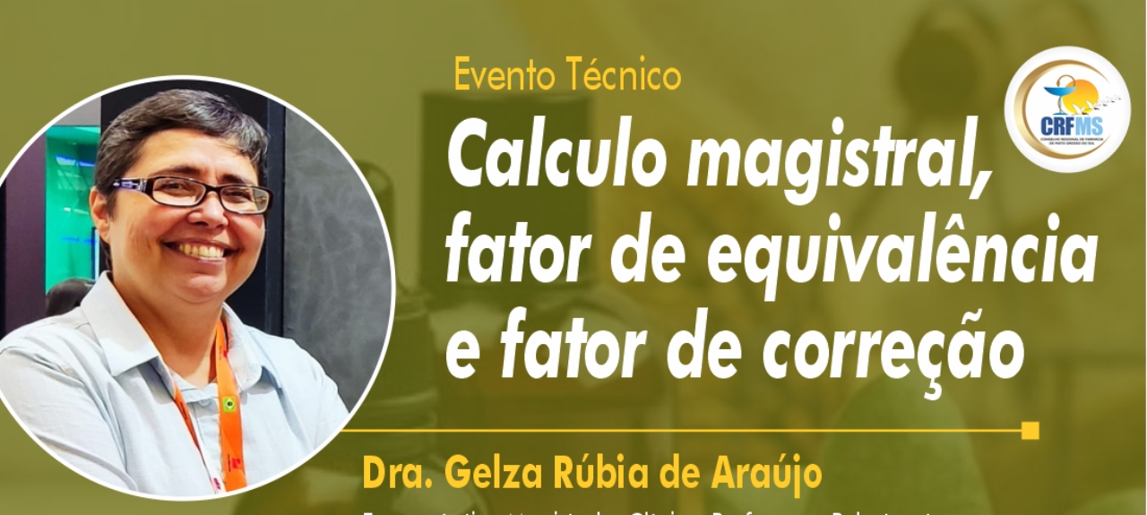 CAMPO GRANDE - QualificaFarma: Calculo magistral, Fator de Equivalência e Fator de Correção