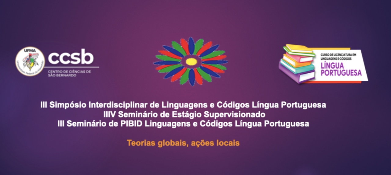 III Simpósio Interdisciplinar de Linguagens e Códigos Língua Portuguesa   -  IV Seminário de Estágio Supervisionado  -  III Seminário de PIBID Linguagens e Códigos Língua Portuguesa