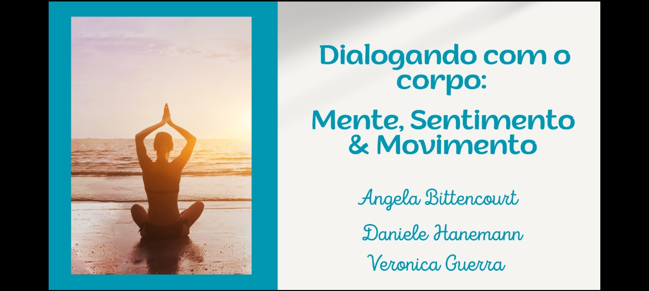 Dialogando com o corpo: Mente, Sentimento & Movimento