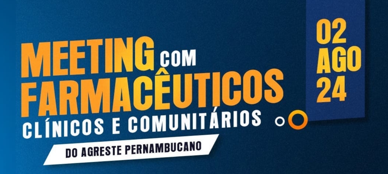 Meeting com Farmacêuticos Clínicos e Comunitários do Agreste Pernambucano
