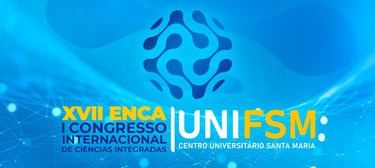 XVII ENCA - Encontro Acadêmico  e I Congresso Internacional de Ciências Integradas do UNIFSM