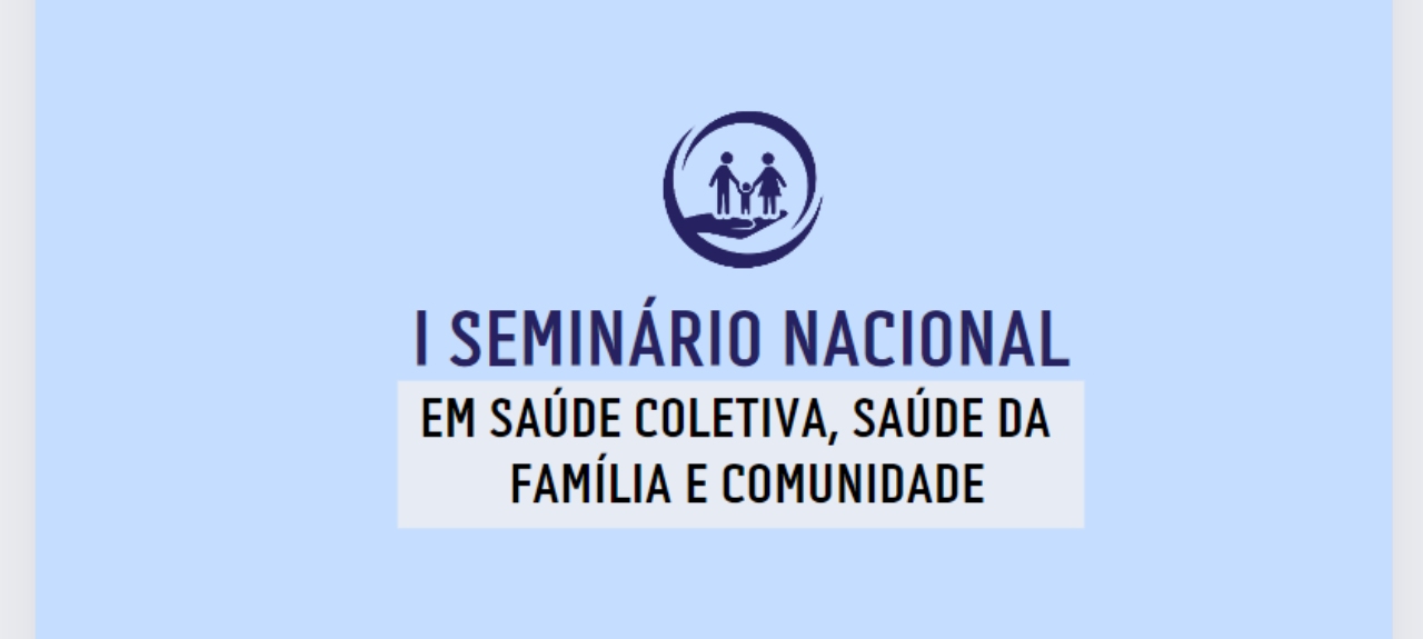 I Seminário Nacional em Saúde Coletiva, Saúde da Família e Comunidade