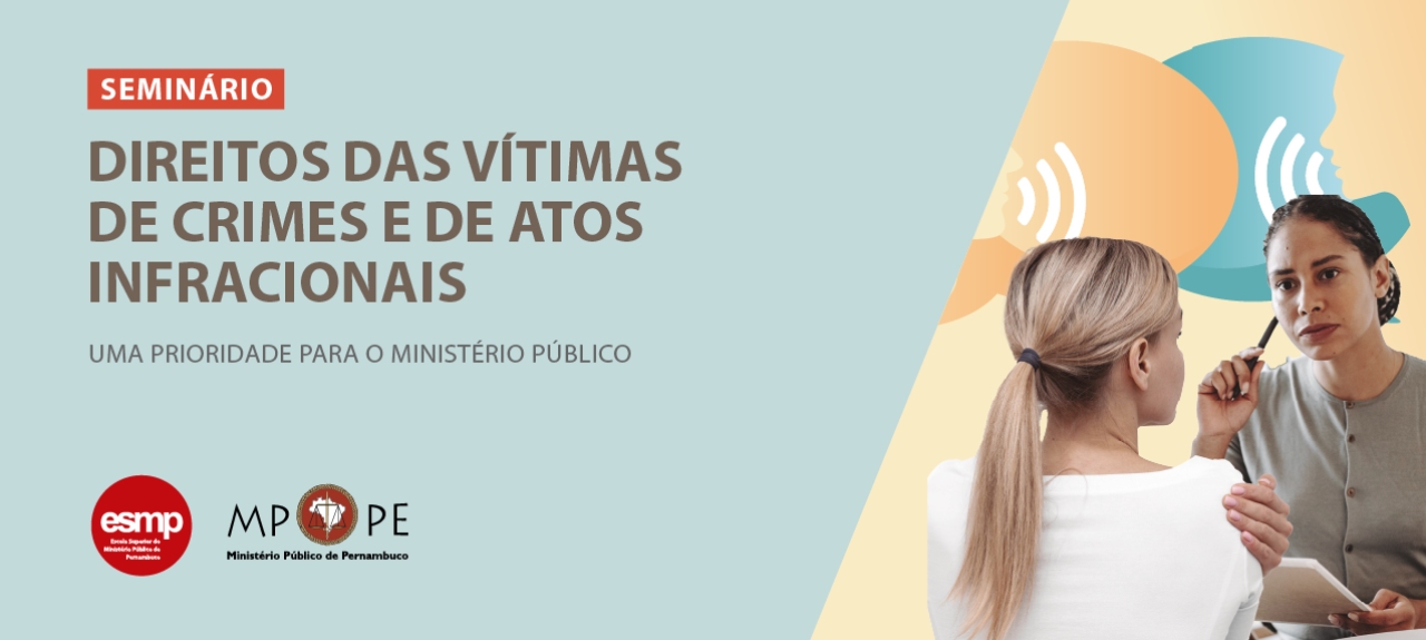 Seminário “Direitos das Vítimas de crimes e de atos infracionais: uma prioridade para o Ministério Público”