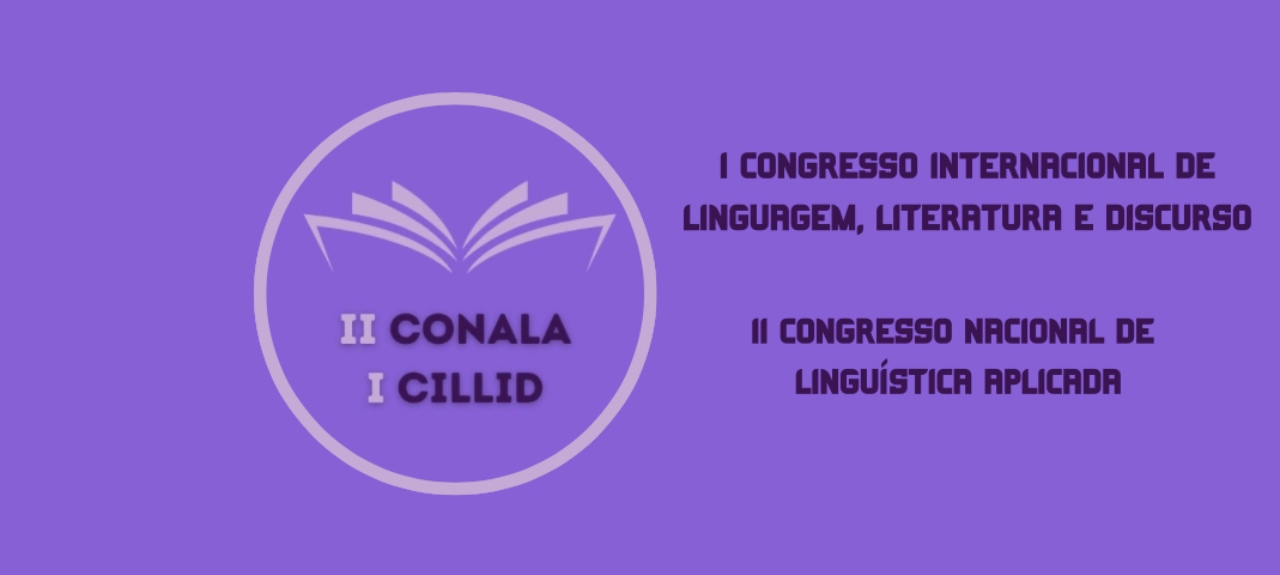 II Congresso Nacional de Linguística Aplicada (CONALA) e I Congresso Internacional de Linguagem, Literatura e Discurso (CILLID)