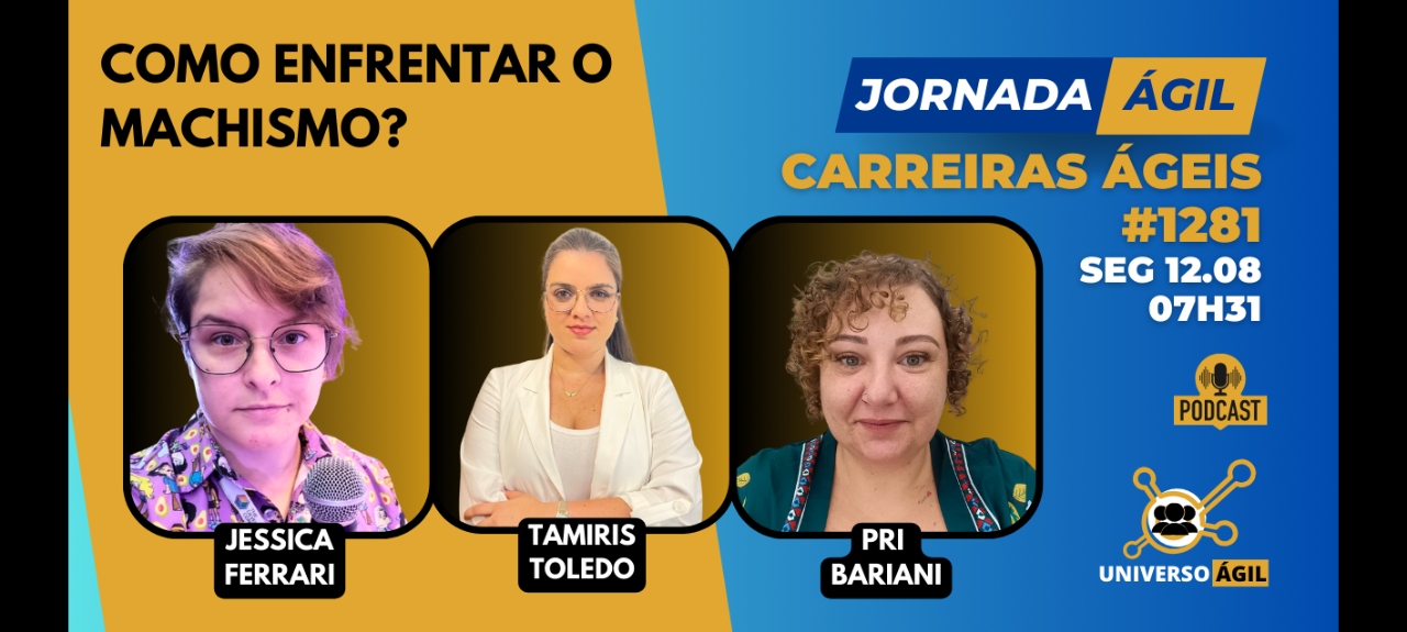 #JornadaÁgil EP1281 #CarreiraÁgil Como enfrentar o machismo?