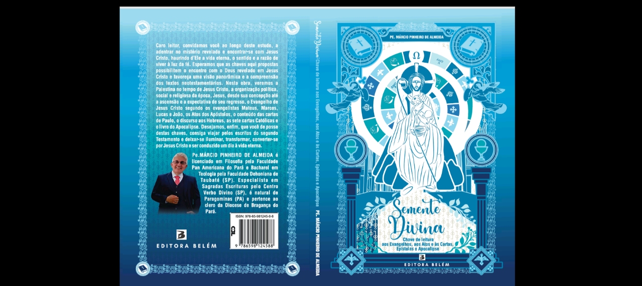 Semente Divina: chave de leitura aos Evangelhos, aos Atos, às Cartas, Epístolas e Apocalipse
