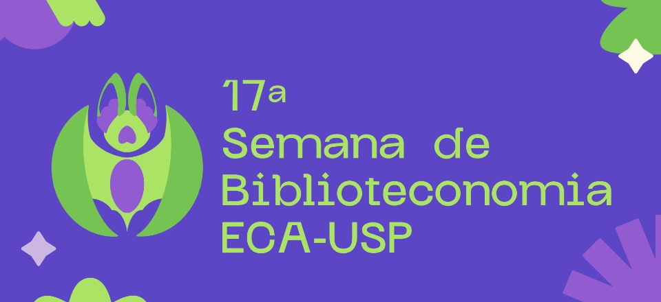 17ª Semana de Biblioteconomia ECA-USP