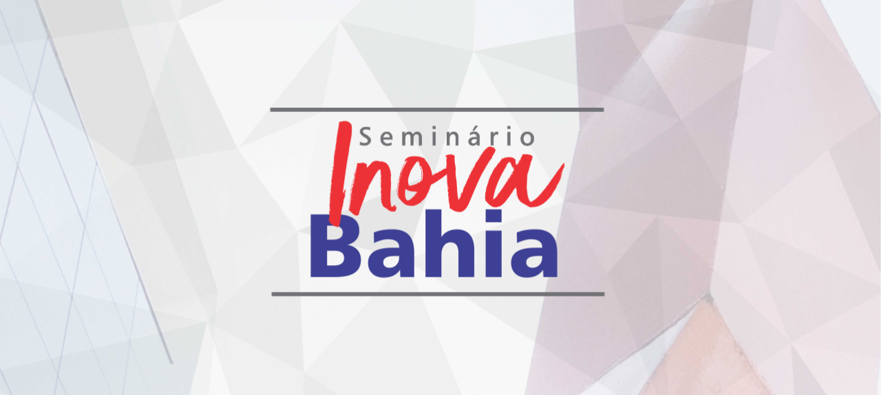 Seminário INOVA BAHIA