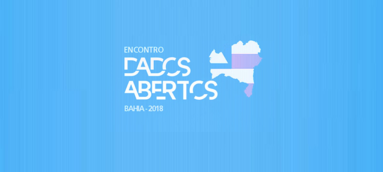 1º ENCONTRO DADOS ABERTOS - BAHIA