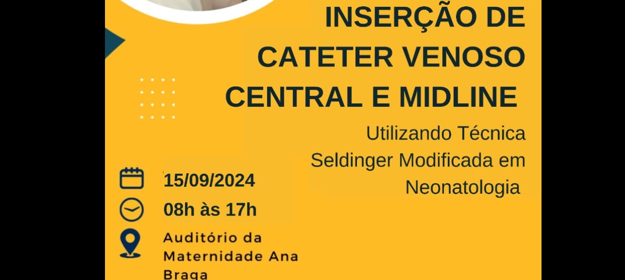 INSERÇÃ  DE CATETER VENOSO CENTRAL E MIDLINE UTLIZANDO TÉCNICA DE SELDINGER  MODIFICADA EM NEONATOS