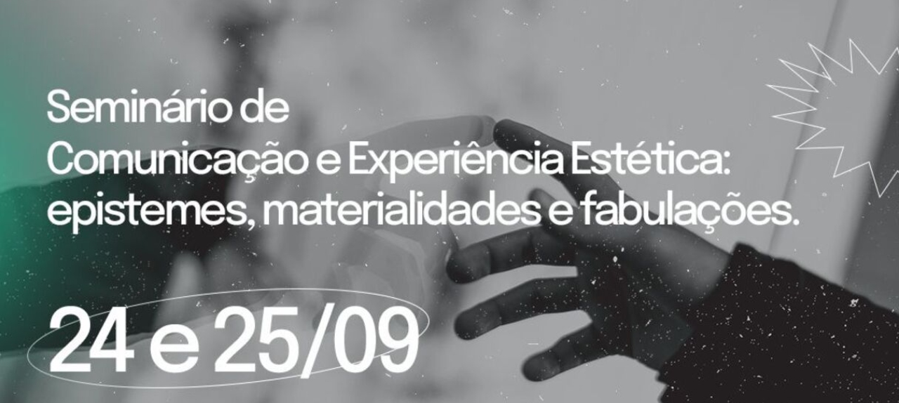 Seminário de Comunicação e Experiência Estética