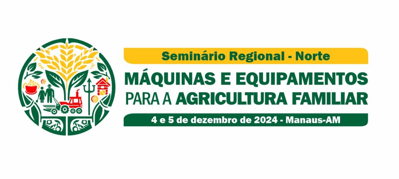 Seminário de Máquinas e Equipamentos para a Agricultura Familiar da Região Norte