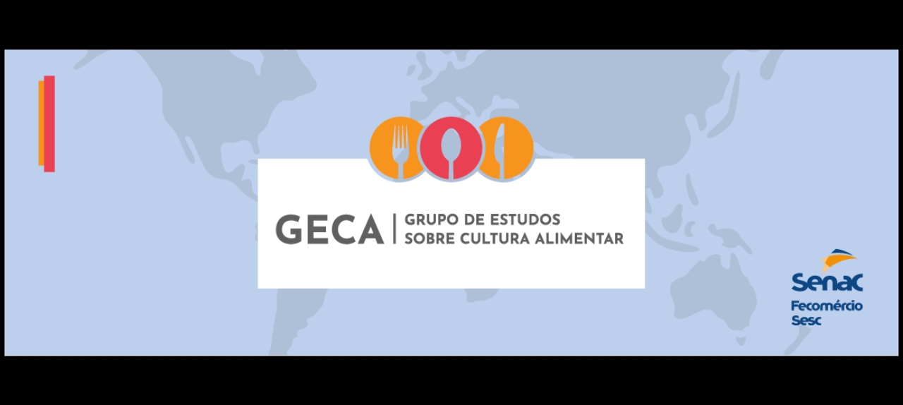 Grupo de Estudos Sobre Cultura Alimentar - GECA 4º Encontro