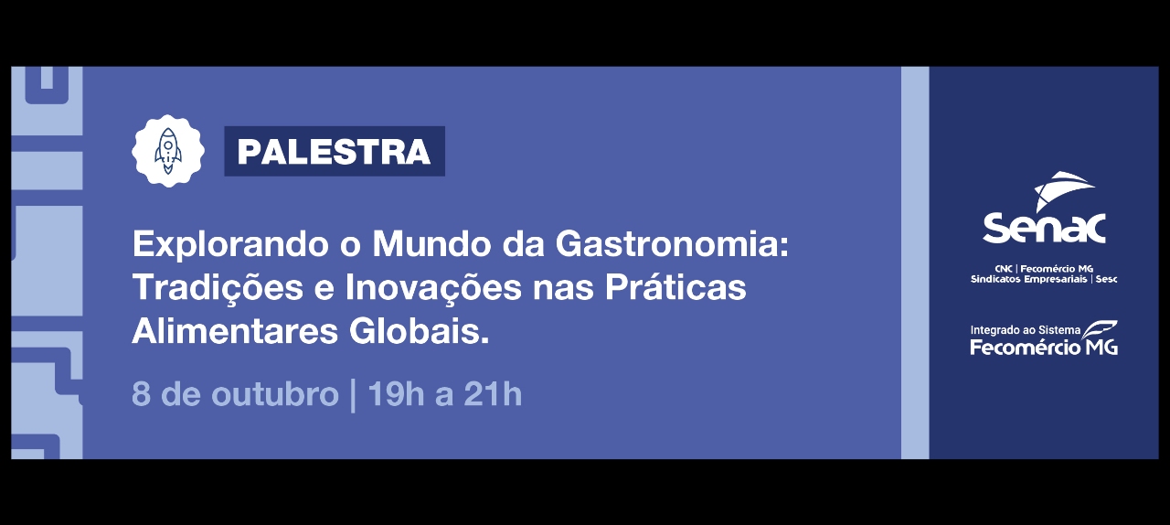 Palestra Explorando o Mundo da Gastronomia: Tradições e Inovações nas Práticas Alimentares Globais