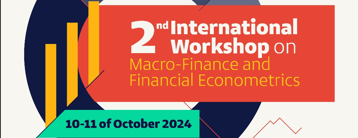 2nd International Workshop on Macro-Finance and Financial Econometrics