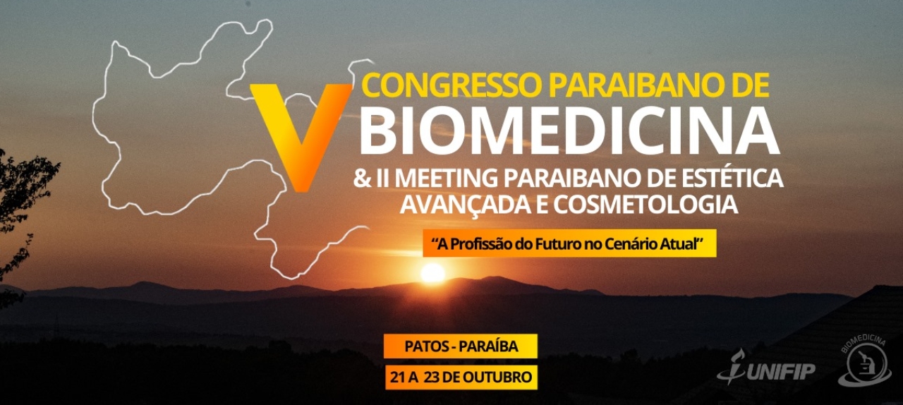 V CONGRESSO PARAIBANO DE BIOMEDICINA & II MEETING PARAIBANO DE ESTÉTICA AVANÇADA E COSMETOLOGIA