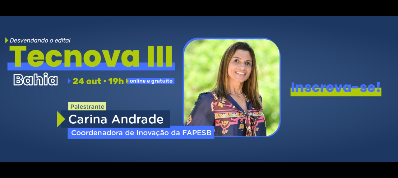 TecNova III Fapesb - Desvendando o Edital