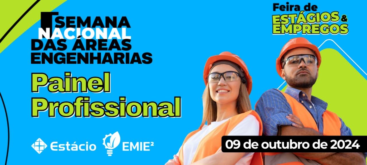 Painel Profissional 2 - Semana Acadêmica Nacional das Engenharias - 09/10/2024