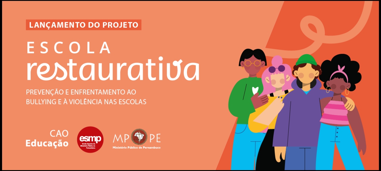 Lançamento do Projeto “Escola Restaurativa: enfrentamento ao bullying e à violência no ambiente escolar”