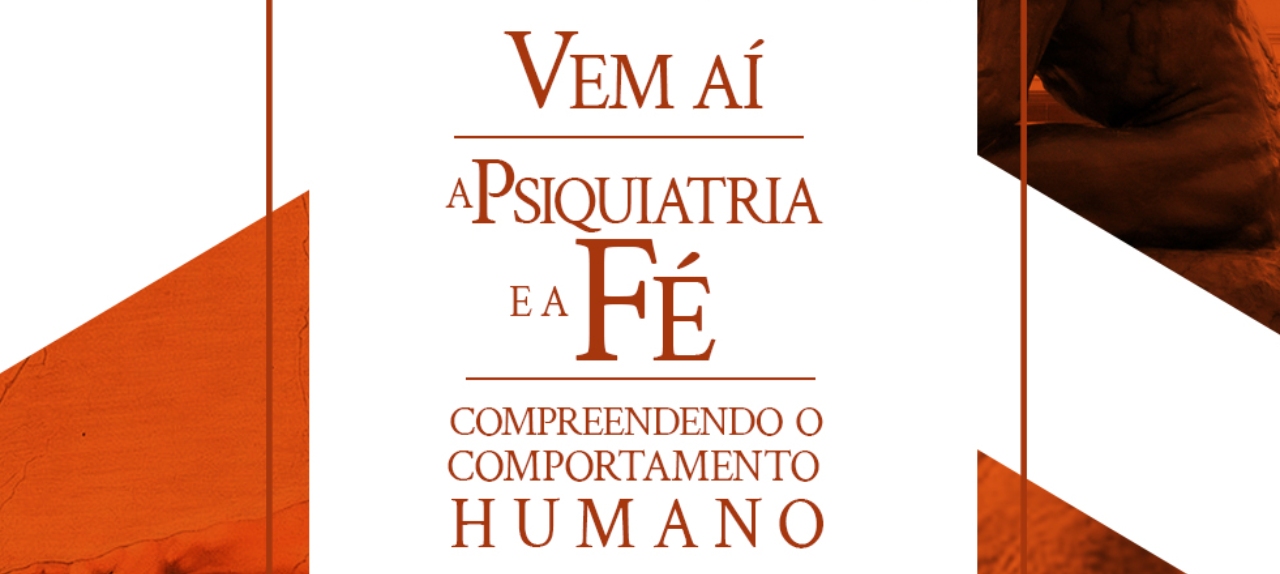 Evento LAPSIQ - A Psiquiatria e a Fé