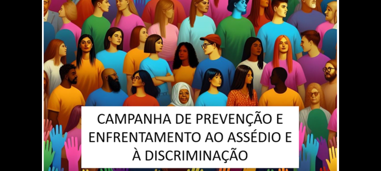 Campanha de Enfrentamento ao Assédio e à Discriminação no Trabalho 22/10/2024