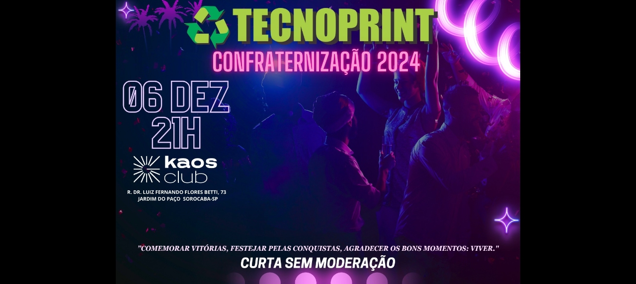 CONFRATERNIZAÇÃO TECNOPRINT 2024