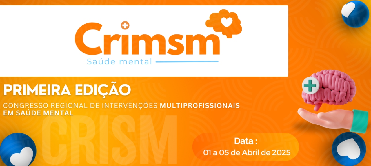 I Congresso Regional de Intervenções Multiprofissionais em Saúde Mental - CRIMSM