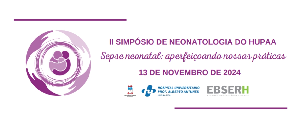 II Simpósio de Neonatologia do Hospital Universitário Professor Alberto Antunes