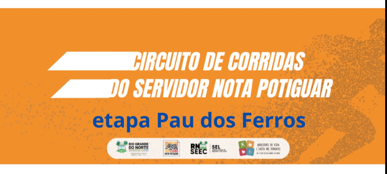 CIRCUITO DE CORRIDAS DO SERVIDOR – Etapa PAU DOS FERROS  2024