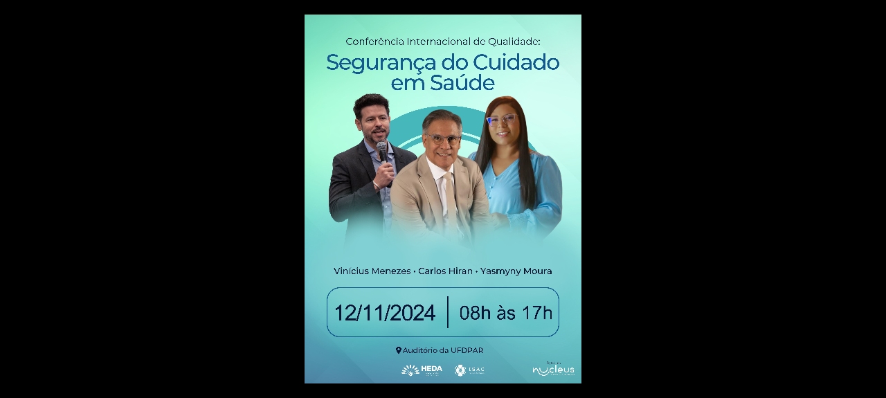 Conferência Internacional de Qualidade: Segurança do Cuidado em Saúde - HEDA