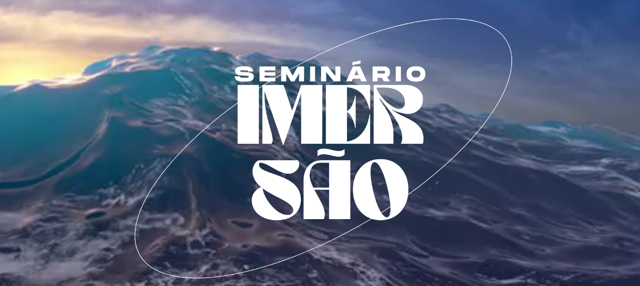 Seminário Imersão - Profundo, durável e acessível