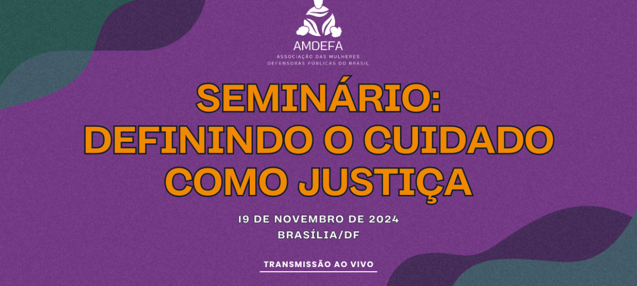 Seminário: Definindo o cuidado como Justiça