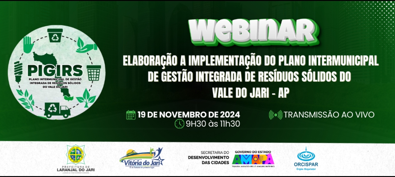 Webinar da Elaboração a Implementação do Plano Intermunicipal de Gestão Integrada de Resíduos Sólidos do Vale do Jari - AP