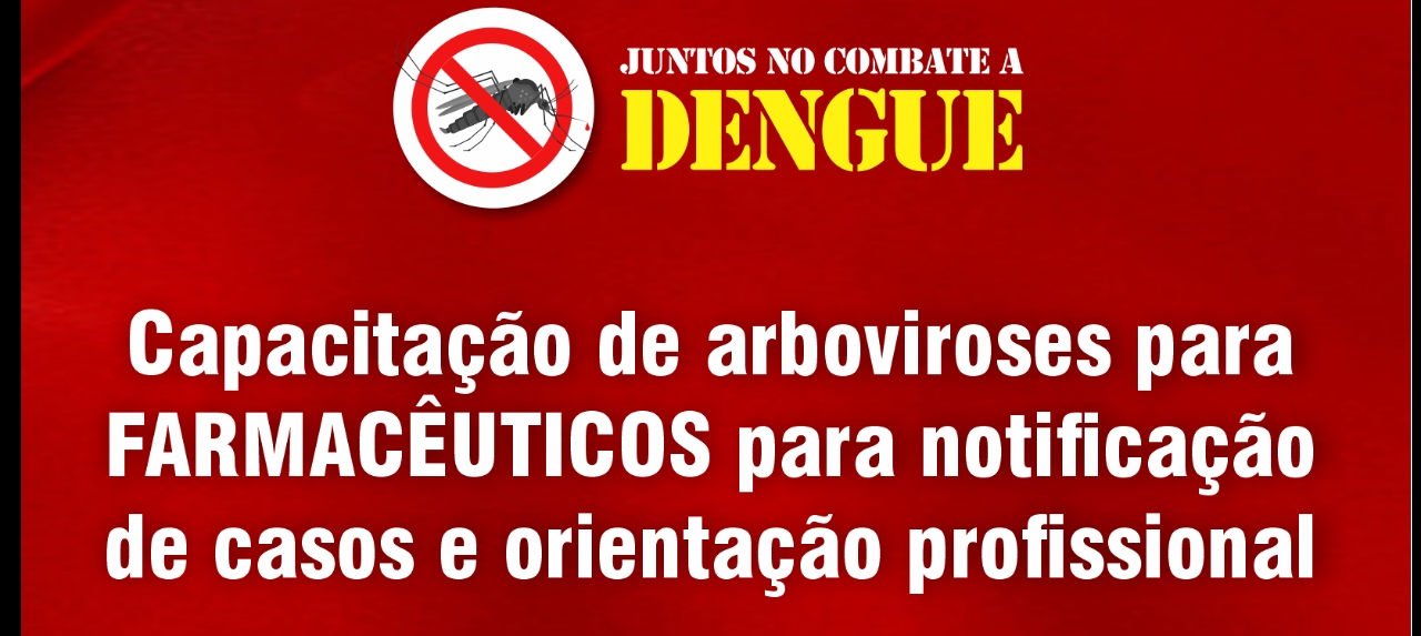Dengue: Capacitação de arboviroses para notificação de casos e orientação profissional