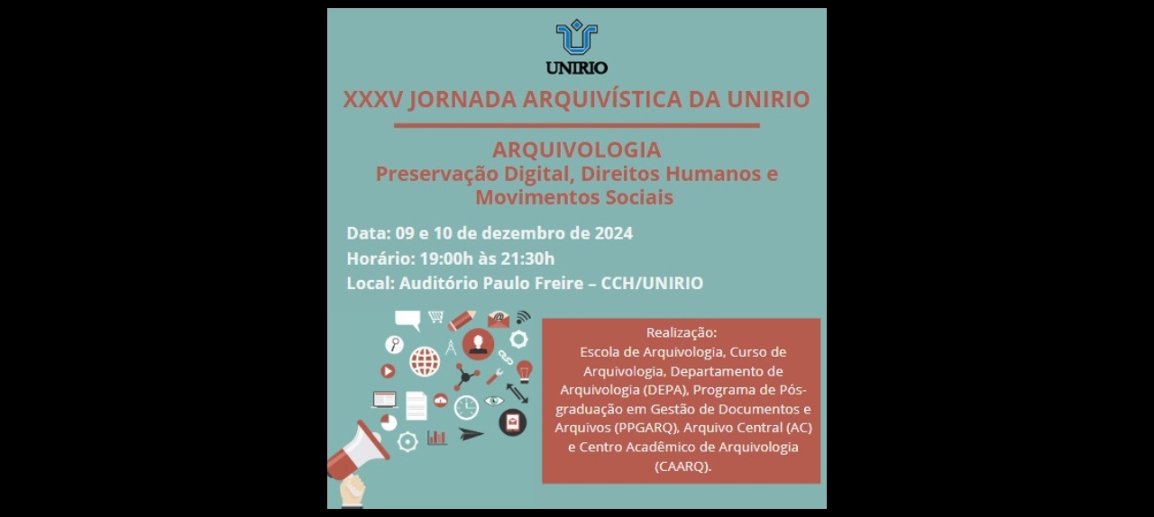 XXXV JORNADA ARQUIVÍSTICA DA UNIRIO - ARQUIVOLOGIA: Preservação Digital, Direitos Humanos e Movimentos Sociais