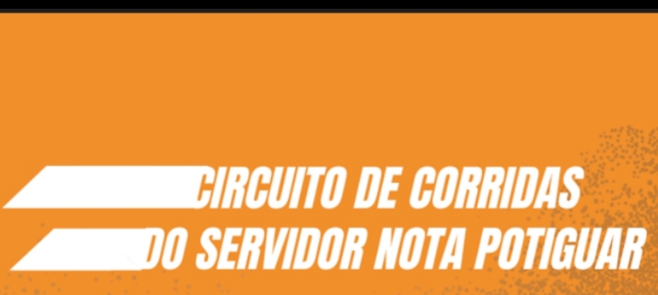 CIRCUITO DE CORRIDAS DO SERVIDOR NOTA POTIGUAR - Etapa Caicó