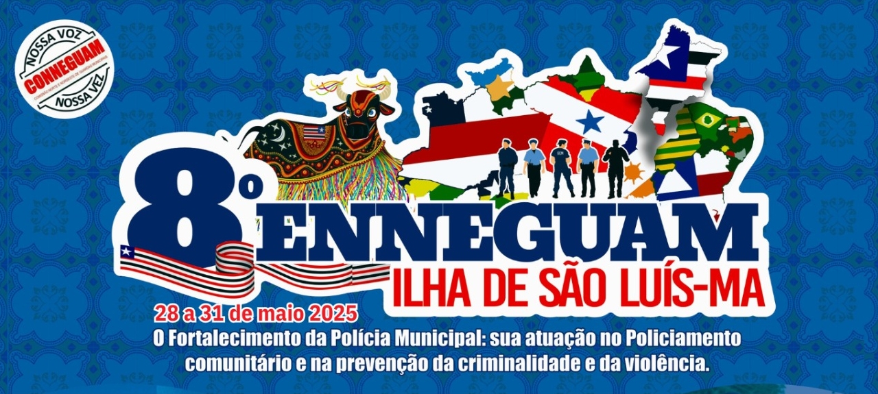 8º ENCONTRO NORTE E NORDESTE DAS GUARDAS MUNICIPAIS (ENNEGUAM)